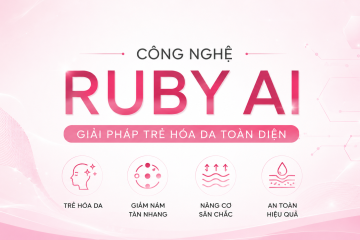 Công Nghệ Ruby AI Có Tốt Không? Giải Pháp Trẻ Hóa Da Hiện Đại Được Ưa Chuộng